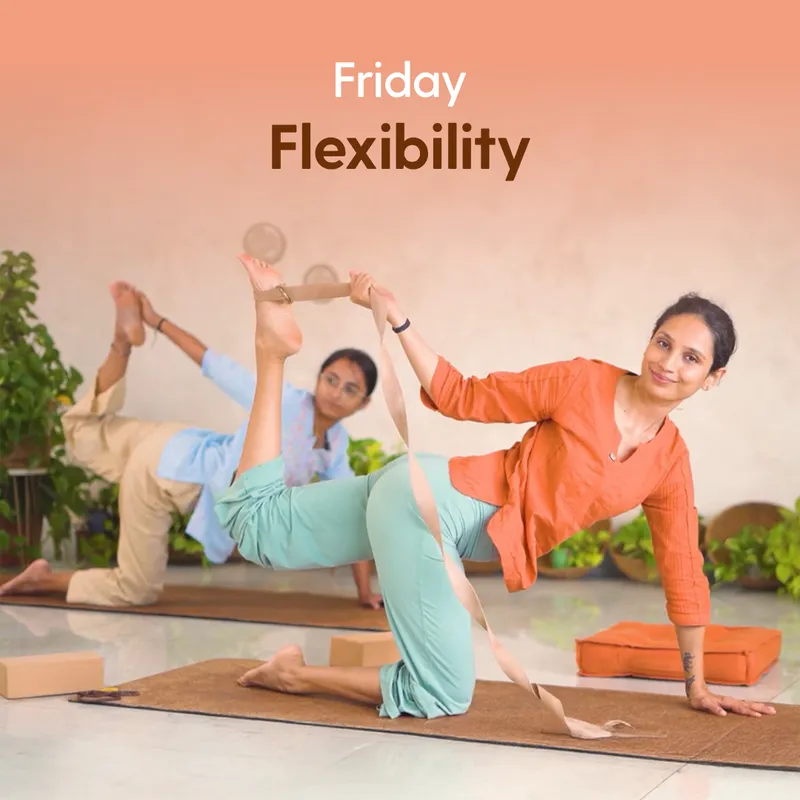 Friday - Flexibility